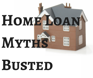 Home loan myths busted